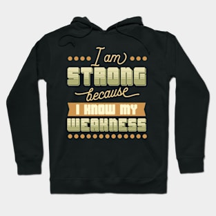 I Am Strong I Know My Weakness Hoodie